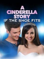 A-Cinderella-Story-If-the-Shoe-Fits-2016-tainies-online-full