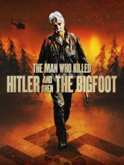 The-Man-Who-Killed-Hitler-and-Then-the-Bigfoot-2019-greek-subs-online-gamato
