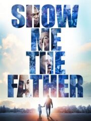 Show-Me-the-Father-2021-greek-subs-online-gamato